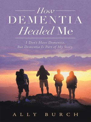 cover image of How Dementia Healed Me